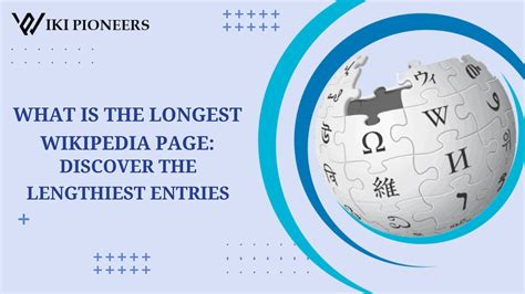 longest wiki page|wikipedia 10 longest articles.